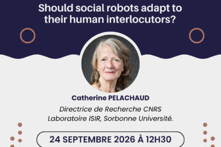 Les robots sociaux devraient-ils s’adapter à leurs interlocuteurs humains ? – Catherine Pelachaud