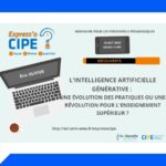 Express’o CIPE #036 (webinaire) – L’intelligence artificielle générative : une évolution des pratiques ou une révolution pour l’enseignement supérieur ?