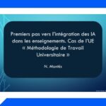 Premiers pas vers l’intégration des IA dans les enseignements. Cas de l’UE « Méthodologie de Travail Universitaire »